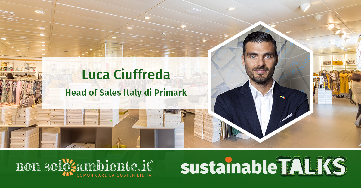 #SustainableTalks: Luca Ciuffreda di Primark