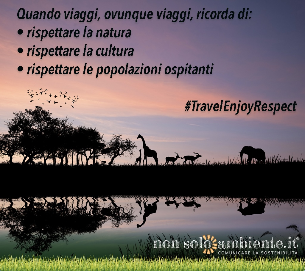 Travel.Enjoy.Respect, non c’è turismo sostenibile senza rispetto