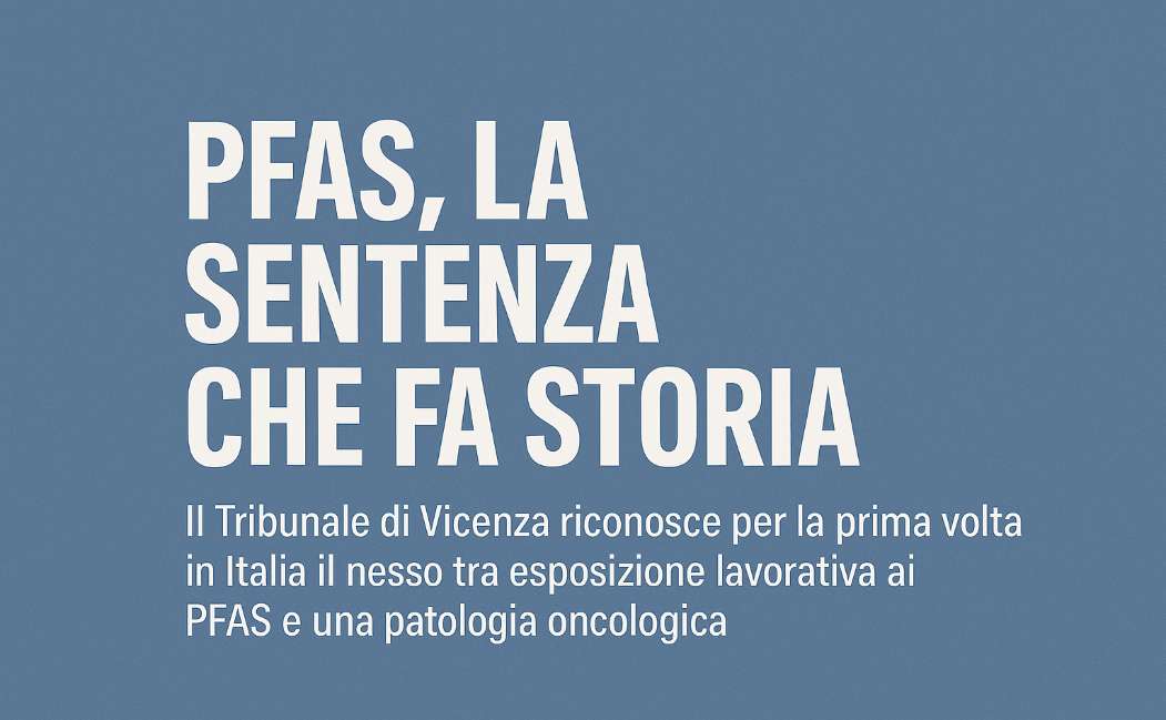 Pfas e malattia professionale: una sentenza storica a Vicenza