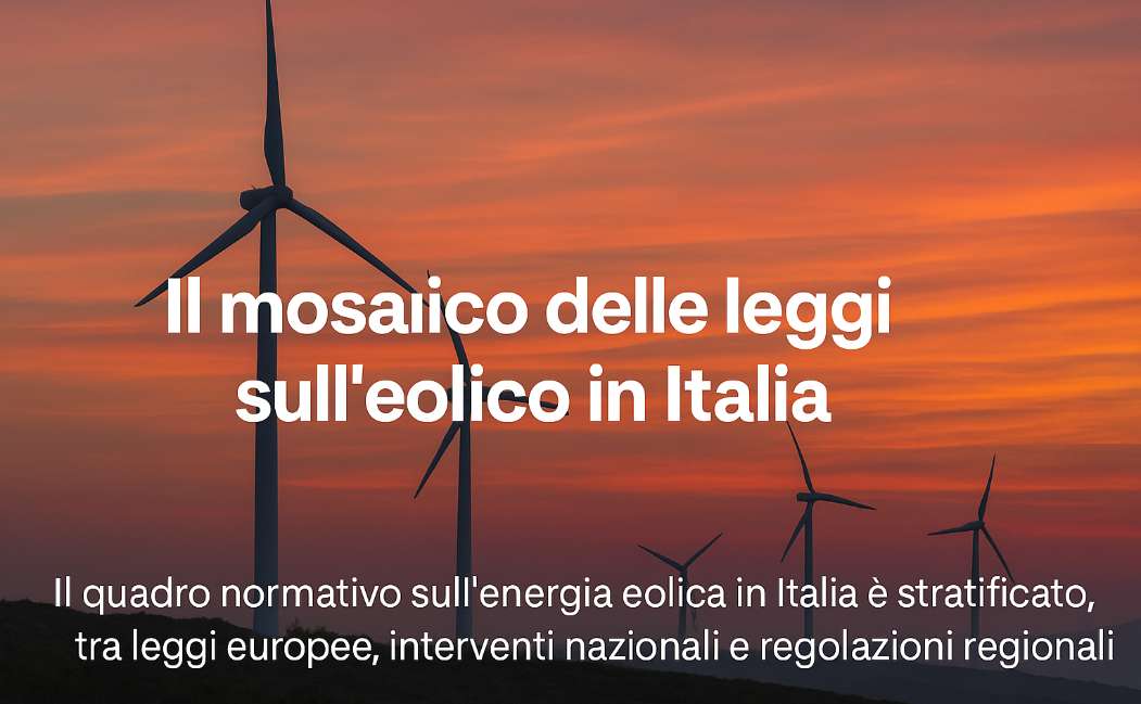 Il mosaico delle leggi sull’eolico in Italia