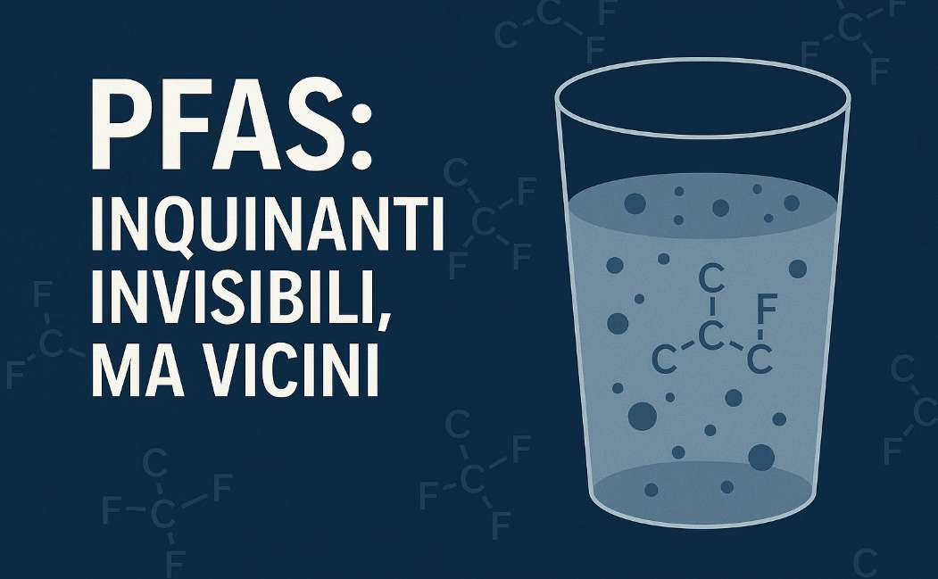Cosa sono i PFAS e perché ci riguardano tutti